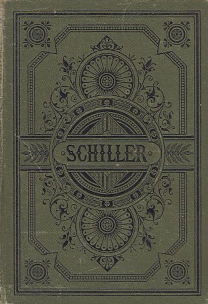 Schillers sämtliche Werke. Band 1-2 Inhalt: Gedichte