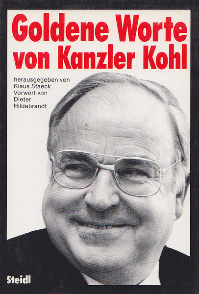 Goldene Worte von Kanzler Kohl. Aphorismen Vorwort v. Dieter Hildebrandt