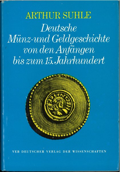 Deutsche Münz- und Geldgeschichte von den Anfängen bis zum 15. Jahrhundert