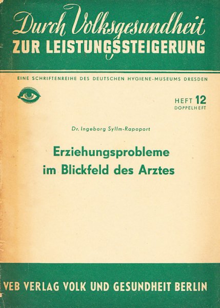 Erziehungsprobleme im Blickfeld des Arztes (Schriftenreihe des Deutschen Hygiene-Museums Heft 12)
