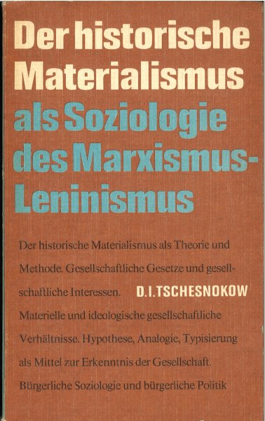 Der historische Materialismus als Soziologie des Marxismus-Leninismus.