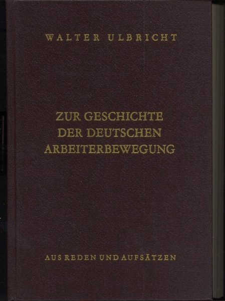 Zur Geschichte der dt. Arbeiterbewegung. Aus Reden u. Aufsätzen. Band 06: 1956-1957