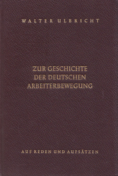 Zur Geschichte der deutschen Arbeiterbewegung. Aus Reden und Aufsätzen. Band 04: 1950-1954.