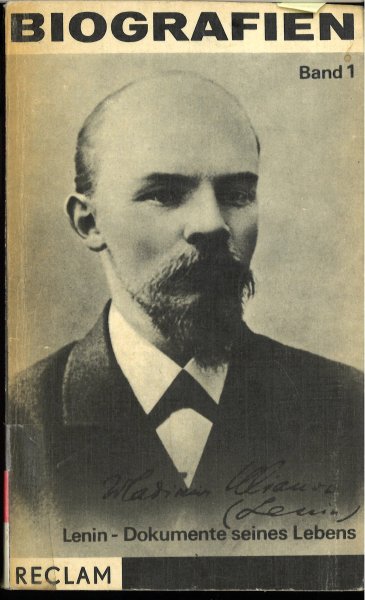 Lenin - Dokumente seines Lebens. 1870-1924. Band 1. Reihe Biografien m. Abbildungen Band 723