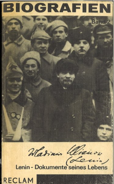 Wladimir Iljitsch Lenin - Dokumente seines Lebens. 1870-1924. Band 2. Reihe Biographien Universalbibl. Bd. 724