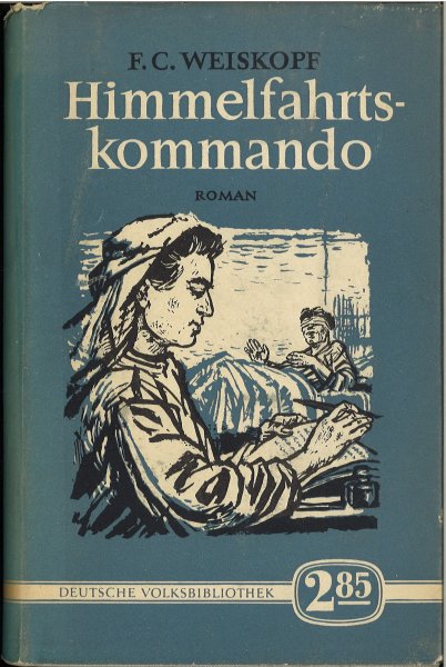 Himmelfahrtskommando. Roman (Deutsche Volksbibliothek).