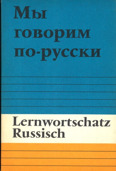 Wir Sprechen Russisch. Lernwortschatz Russisch der Lehrbuchreihe