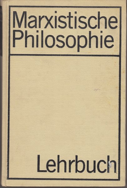 Marxistische Philosophie. Lehrbuch.