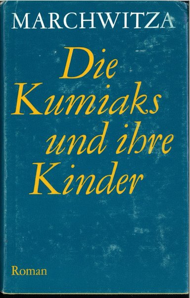 Werke in Einzelausgaben. Die Kumiaks und ihre Kinder Roman