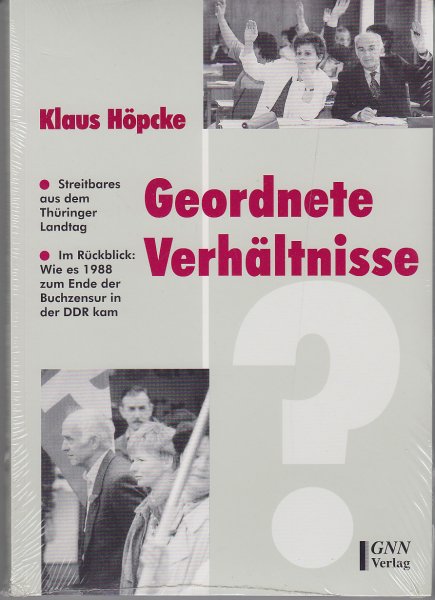 Geordnete Verhältnisse- Streitbares aus dem Thüringer Landtag. Im Rückblick: Wie es 1988 zum Ende der Buchzensur in der DDR kam