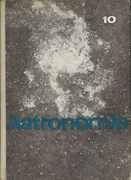 Astronomie 10. Lehrbuch für Klasse 10. (Schulbuch-DDR) mit Gebrauchsspuren