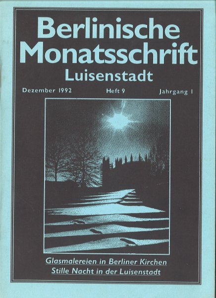Berlinerische Monatsschrift Luisenstadt Heft 9/1992. Glasmalerei in Berliner Kirchen Stille Nacht in der Luisenstadt