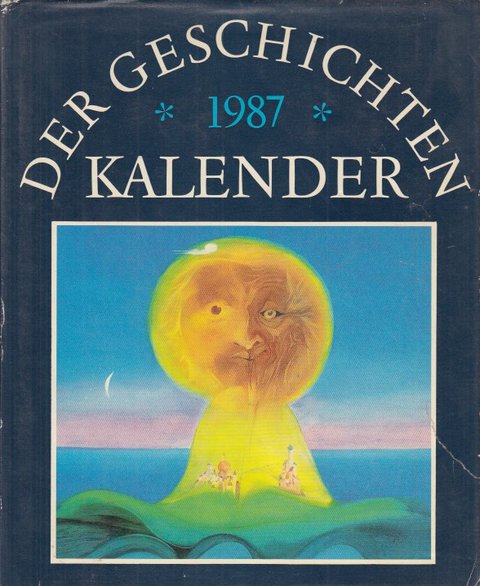 Der Geschichtenkalender 1987. Illustr. W. Würfel