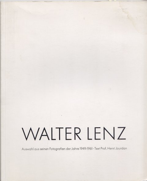 Walter Lenz Auswahl aus seinen Fotografien der Jahre 1949-1961