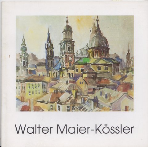 Walter Maier - Kössler. Ausstellungskatalog von Bildern, Aquarell, Öl, Tempera. Galerie privat Sofienstr. 5, Baden-Baden