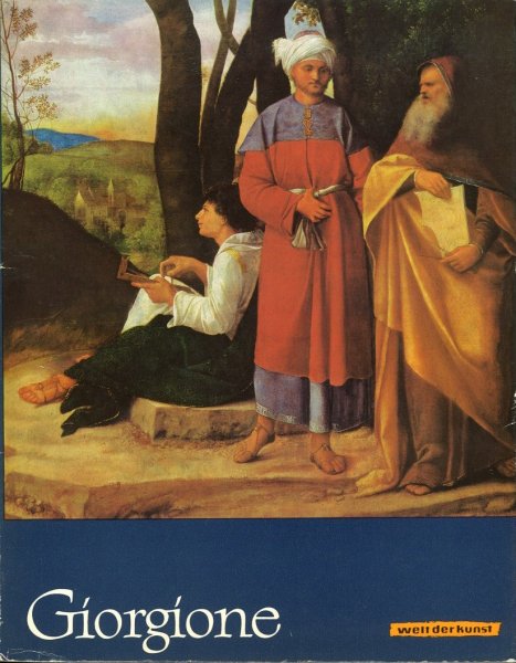 Giorgione. Mit zehn farbigen Reproduktionen und sieben einfarbigen Tafeln. Reihe Welt der Kunst