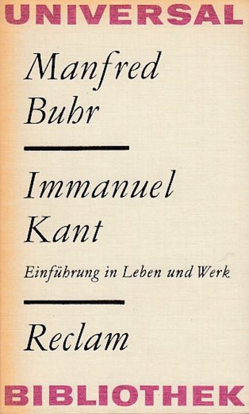 Immanuel Kant. Einführung in Leben und Werk. Reclam Philosophie-Geschichte Bd. 437.
