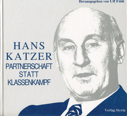 Hans Katzer - Partnerschaft statt Klassenkampf. (Geleitwort: Helmut Kohl)