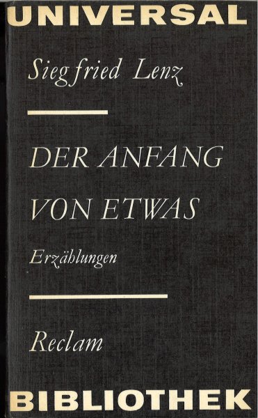 Der Anfang von Etwas. Erzählungen. Reclam Univ. Bibl. Bd. 892