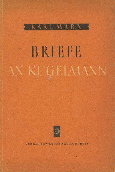 Briefe an Kugelmann. Im Anhang Vorwort von W. I. Lenin zur russischen Ausgabe 1907.