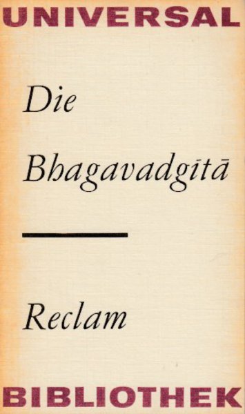 Die Bhagavadgita. Reclams Universal Bibliothek Philosophie, Geschichte, Kulturgeschichte. Bd. 814