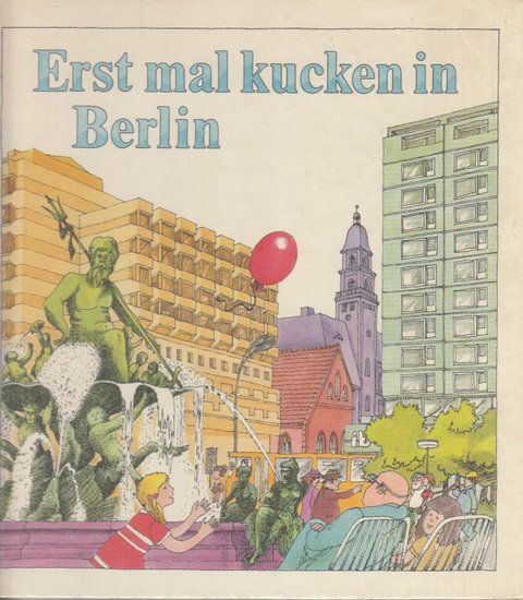 Erst mal kucken in Berlin. Lina-Geschichten. Zahlen, Fakten, Informationen (Illustr. Karl-Heinz Döring)