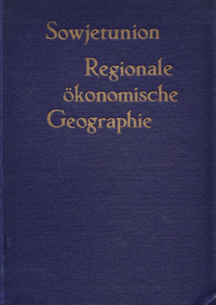 Sowjetunion Regionale ökonomische Geographie (Bibliotheksbindung)