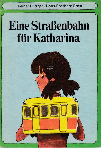 Eine Straßenbahn für Katharina. Illustr. H.-E. Ernst