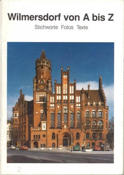 Wilmersdorf von A bis Z. Stichworte, Fotos, Texte (Hrsg.: Bezirksamt Wilmersdorf) Kleinformat