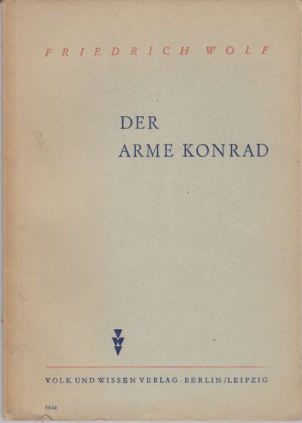 Der arme Konrad. Schauspiel aus dem Deutschen Bauernkrieg 1514.