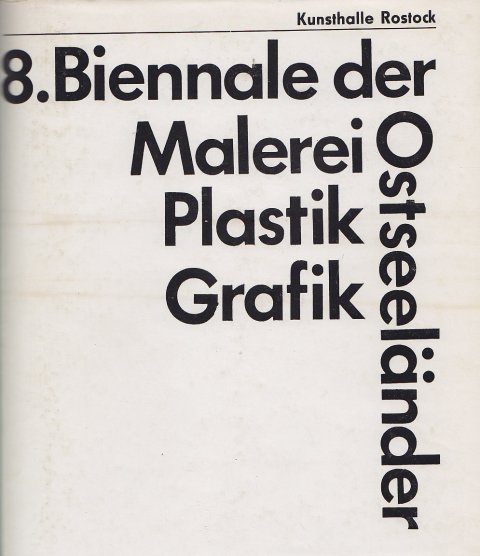 8. Biennale der Ostseeländer. Malerei Plastik Grafik. Ausstellungskatalog.