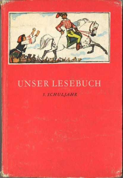 Unser Lesebuch Lehrbuch für Klasse 5 (Schulbuch-DDR) Illustr. H. Baltzer