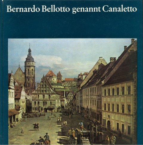 Bernardo Bellotto genannt Canaletto. Mit sechzehn farbigen Tafeln und dreiundvierzig einfarbigen Abbildungen. Reihe: Welt der Kunst