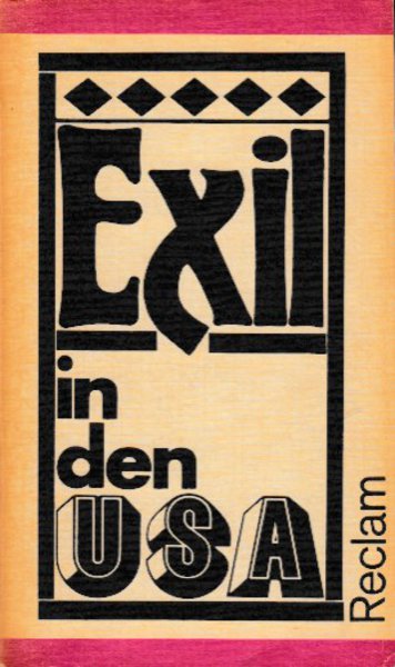 Kunst und Literatur im antifaschistischen Exil 1933 - 1945 in sieben Bänden Band 3. Exil in den USA. Mit einem Bericht 'Schanghai - Eine Emigration am Rande' Reclam Nr. 799 Kunstwisenschaften m. Abbildungen