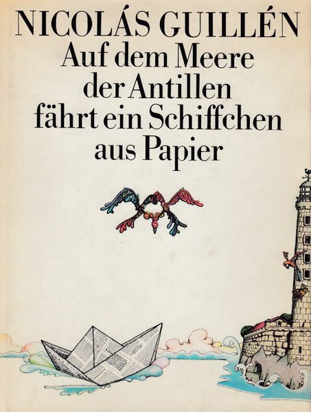 Auf dem Meere der Antillen fährt ein Schiffchen aus Papier. Gedichte für große Kinder. Illustr. v. Rapi Diego.