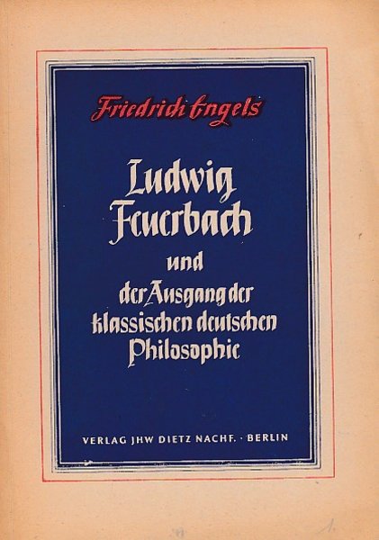 Ludwig Feuerbach und der Ausgang der klassischen deutschen Philosophie.