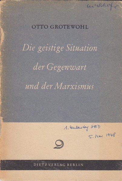 Die geistige Situation der Gegenwart und der Marxismus. Rede auf dem ersten Kulturtag der SED am 5. Mai 1948