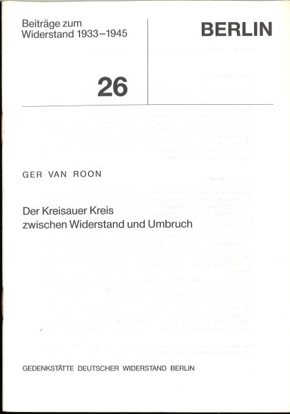 Der Kreisauer Kreis zwischen Widerstand und Umbruch. Beiträge zum Widerstand 1933 - 1945 Heft 26. 2. überarbeitete Auflage 1988