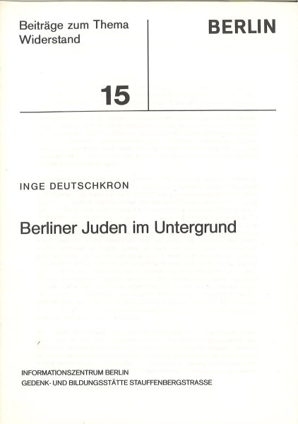 Berliner Juden im Untergrund. Beiträge zum Thema Widerstand Heft 15.