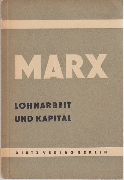 Lohnarbeit und Kapital. Einleitung von Friedrich Engels. Reihe: Kleine Bücherei des Marxismus-Leninismus