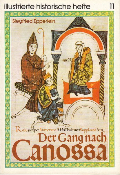 Der Gang nach Canossa. Illustrierte Historische Hefte Nr. 11 IHH