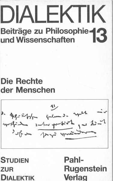 Die Rechte der Menschen. Reihe: Studien zur Dialektik 13. Beiträge zu Philosophie und Wissenschaften. (mit vielen Bleistiftanstreichungen)