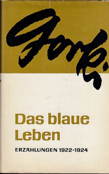 Gesammelte Werke in Einzelbänden. Band 13. Das blaue Leben. Erzählungen 1922 - 1924.