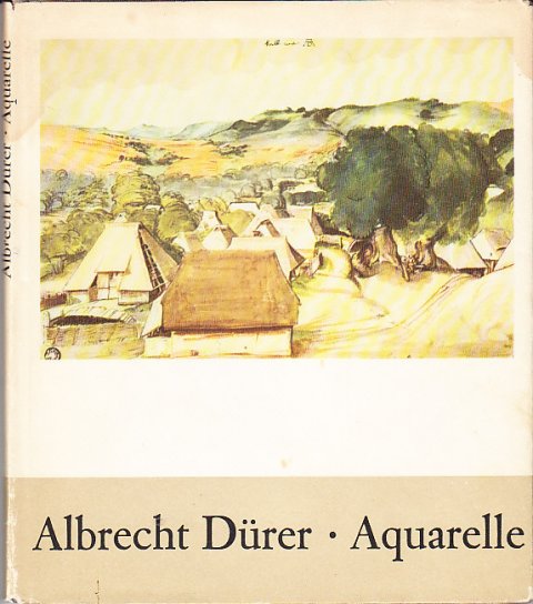 Albrecht Dürer. Aquarelle. 24 farbige Tafeln. Mit einem Nachwort von Werner Timm.