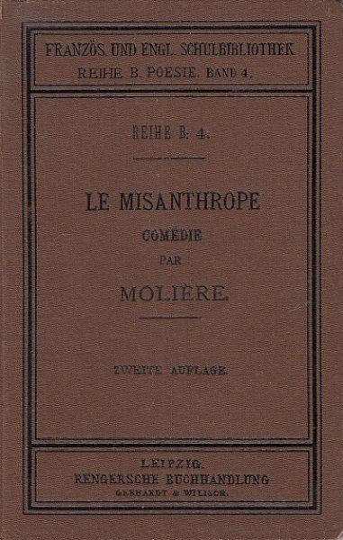 Le Misanthrope. Comedie. Französische und englische Schulbibliothek Reihe B: Poesie Band IV. Französisch.