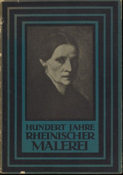 Hundert Jahre Rheinischer Malerei. Mit 80 ganzseitigen Abbildungen. (Kunstbücher deutscher Landschaften).