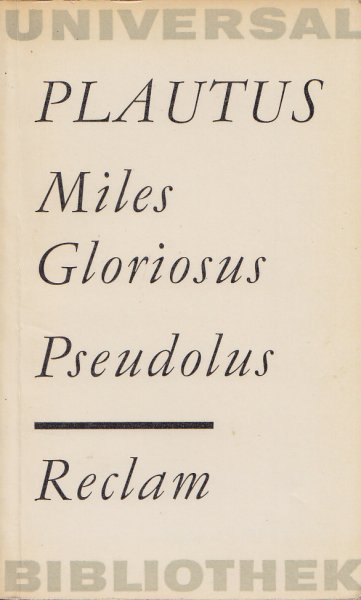 Miles Gloriosus Pseudolus. Reclams (Mit Besitzstempel) Universal Bibl. Dramatik Komödien Bd. 267