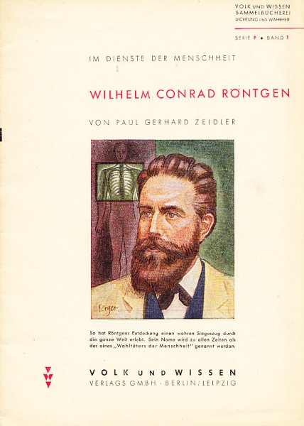 Wilhelm Conrad Röntgen. Titelbild v. Helmut Berger. Sammelbücherei: Dichtung und Wahrheit, Serie F Band 1.