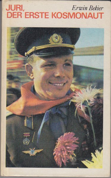Juri, der erste Kosmonaut. Robinsons billige Bücher Nr. 79 (mit zahlreichen Fotos) Juri Gagarin