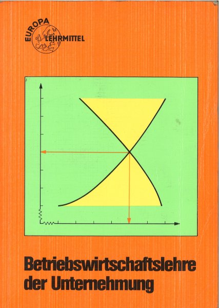 Betriebswirtschaftslehre der Unternehmung. Fachbuchreihe für wirtschaftliche Bildung